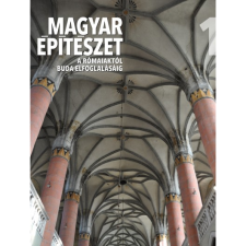 Buzás Gergely - Tóth Endre Magyar építészet 1. - A rómaiaktól Buda elfoglalásáig (BK24-205689) művészet