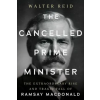 C Hurst &amp; Co Publishers Ltd Cancelled Prime Minister – Walter Reid (Kemény kötésű)