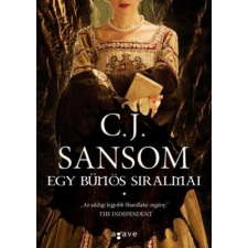 C. J. Sansom SANSOM, C.J. - EGY BÛNÖS SIRALMAI irodalom