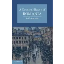 Cambridge University Press Concise History of Romania | Keith Hitchins egyéb könyv