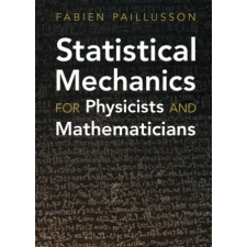 Cambridge University Press Statistical Mechanics for Physicists and Mathematicians | Fabien Paillusson egyéb könyv