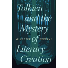 Cambridge University Press Tolkien and the Mystery of Literary Creation | Giuseppe Pezzini egyéb könyv