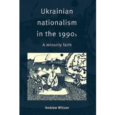 Cambridge University Press Ukrainian Nationalism in the 1990s | Andrew Wilson egyéb könyv