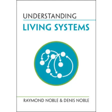 Cambridge University Press Understanding Living Systems | Raymond Noble,Denis Noble egyéb könyv