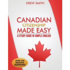  Canadian Citizenship Made Easy: A Study Guide in Simple English – Drew Smith idegen nyelvű könyv