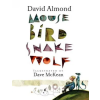 Candlewick Books Mouse Bird Snake Wolf | David Almond,Dave McKean
