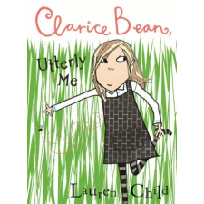 CANDLEWICK CLARICE BEAN UTTERLY ME | CHILD LAUREN idegen nyelvű könyv