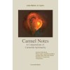 CARMELITE MEDIA Carmel Notes: A Compendium of Carmelite Spirituality | O. Carm. John Welch,O. Carm. William Joseph Harry