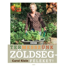 Carol Klein Temesszünk zöldségféléket! ajándékkönyv