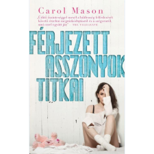 Carol Mason MASON, CAROL - FÉRJEZETT ASSZONYOK TITKAI irodalom