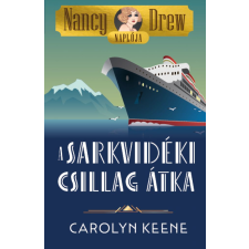 Carolyn Keene - Nancy Drew naplója 1. - A Sarkvidéki Csillag átka gyermek- és ifjúsági könyv