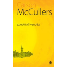 Carson McCullers AZ ESKÜVŐI VENDÉG regény