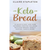 Cascade Publishing Keto Bread | Claire Stapleton