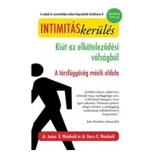 Casparus Kiadó Intimitáskerülés - Kiút az elköteleződési válságból - A társfüggőség másik oldala társadalom- és humántudomány