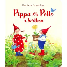 Casparus Kiadó Kft. Pippa és Pelle a kertben - ÚJ! gyermek- és ifjúsági könyv