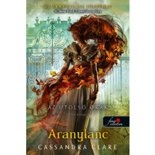 Cassandra Clare - Aranylánc (Az utolsó órák 1.) egyéb könyv