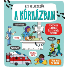 Catherine Ard - Kis felfedezők - A kórházban egyéb könyv