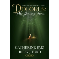 Catherine Paiz &amp; Riley J. Ford Dolores | Riley J. Ford egyéb könyv