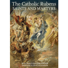  Catholic Rubens - Saints and Martyrs – Willibald Sauerlander idegen nyelvű könyv