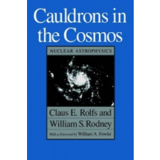  Cauldrons in the Cosmos – Claus E. Rolfs,William S. Rodney idegen nyelvű könyv