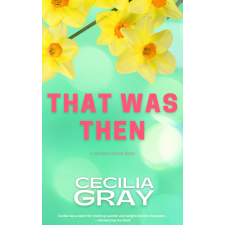 Cecilia Gray (magánkiadás) That Was Then egyéb e-könyv