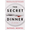 CELADON BOOKS The Secret Dinner | MONTES RAPHAEL