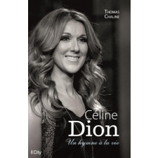  Céline Dion, un hymne à la vie – Thomas Chaline  idegen nyelvű könyv