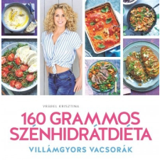 Centrál Könyvek 160 grammos szénhidrátdiéta - Villámgyors vacsorák gasztronómia