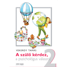 Centrál Könyvek A szülő kérdez, a pszichológus válaszol 2. egyéb e-könyv