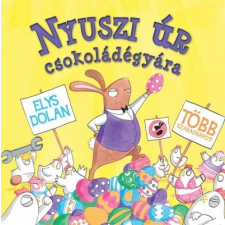 Centrál Könyvek Elys Dolan: Nyuszi úr csokoládégyára gyermek- és ifjúsági könyv