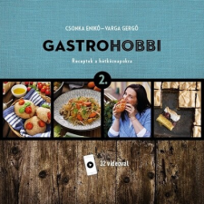 Centrál Könyvek Gastrohobbi 2. - Receptek a hétköznapokra (új kiadás) gasztronómia
