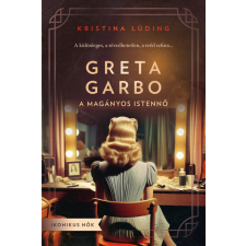 Centrál Könyvek Greta Garbo - A magányos istennő - Kristina Lüding regény