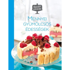 Centrál Könyvek Kajári Zsófia: Desszertleckék - Mennyei gyümölcsös édességek csokoládé és édesség