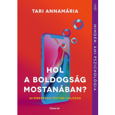 Centrál Könyvek Tari Annamária - Hol a boldogság mostanában? társadalom- és humántudomány