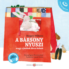 Cerkabella Kiadó Cerkabella - A bársony nyuszi, avagy a játékok életre kelnek - hanganyaggal gyermek- és ifjúsági könyv