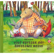 Cerkabella Könyvek Sütő András, Korodi Janka - Volt egyszer egy édesszájú medve - Hangoskönyv hangoskönyv