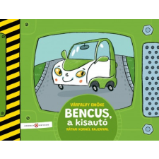 Cerkabella Könyvkiadó Bencus, a kisautó (A) gyermek- és ifjúsági könyv