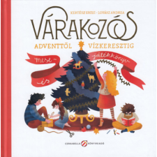 Cerkabella Könyvkiadó Várakozós - Adventtől vízkeresztig - Mese-és játékkönyv gyermek- és ifjúsági könyv