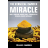  Cervical Cancer Miracle – EWAN M CAMERON