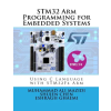 Cfm Media STM32 Arm Programming for Embedded Systems – Eshragh Ghaemi,Muhammad Ali Mazidi (Puha kötésű)