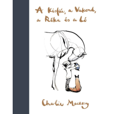 Charlie Mackesy - A Kisfiú, a Vakond, a Róka és a Ló gyermek- és ifjúsági könyv