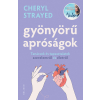 Cheryl Strayed - Gyönyörű apróságok