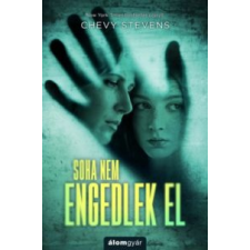 Chevy Stevens Soha nem engedlek el irodalom