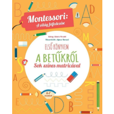 Chiara Piroddi - Montessori: a világ felfedezése - Első könyvem a betűkről gyermek- és ifjúsági könyv