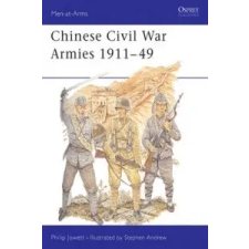  Chinese Civil War Armies, 1911-1949 – Philip S. Jowett,Stephen Andrew idegen nyelvű könyv