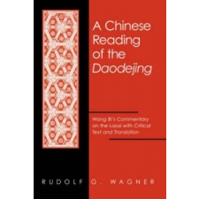  Chinese Reading of the Daodejing – Rudolf G. Wagner idegen nyelvű könyv