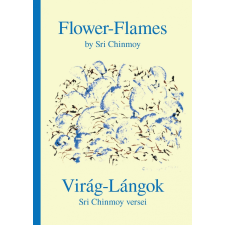  CHINMOY, SRI - FLOWER-FLAMES - VIRÁG-LÁNGOK irodalom