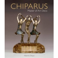 Chiparus: Master of Art Deco – Alberto Shayo idegen nyelvű könyv