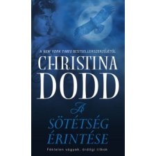 Christina Dodd A SÖTÉTSÉG ÉRINTÉSE - FÉKTELEN VÁGYAK, ÖRDÖGI TITKOK regény