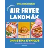 Christina Kynigos - Egészséges Air Fryer lakomák